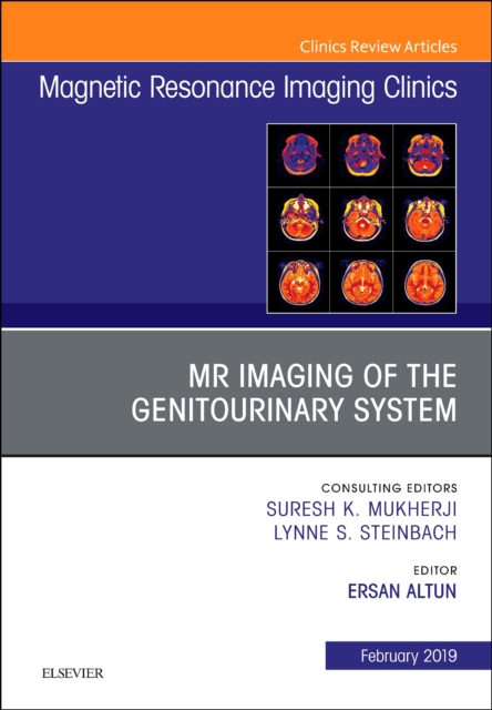 MRI of the Genitourinary System, An Issue of Magnetic Resonance Imaging Clinics of North America : Volume 27-1, Hardback Book