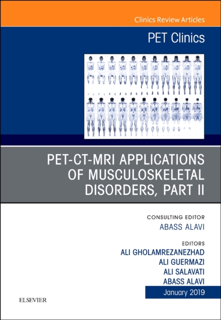 PET-CT-MRI Applications in Musculoskeletal Disorders, Part II, An Issue of PET Clinics : Volume 14-1, Hardback Book