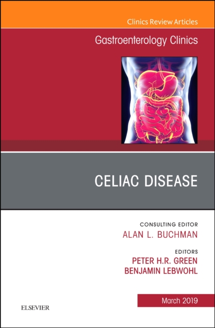 Celiac Disease, An Issue of Gastroenterology Clinics of North America : Volume 48-1, Hardback Book