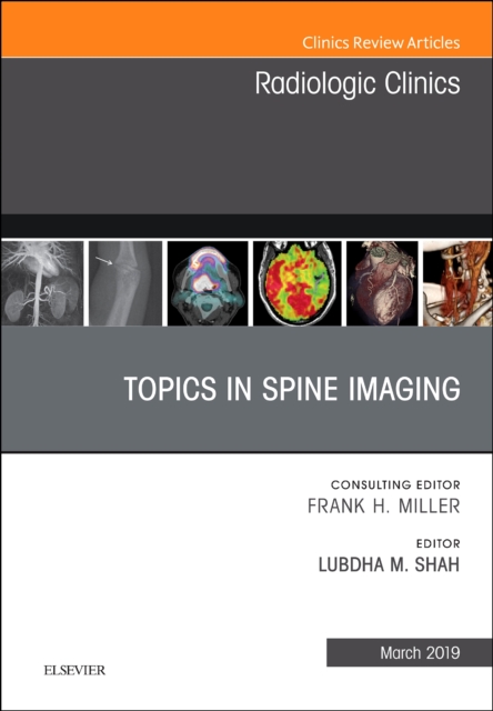 Topics in Spine Imaging, An Issue of Radiologic Clinics of North America : Volume 57-2, Hardback Book