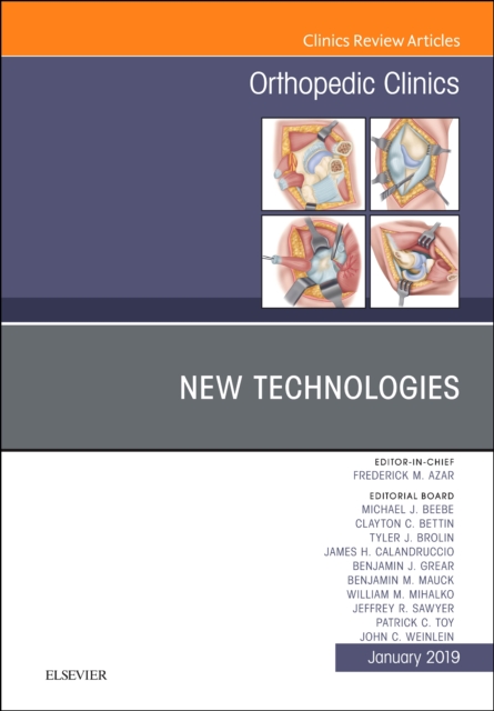 New Technologies, An Issue of Orthopedic Clinics : Volume 50-1, Hardback Book