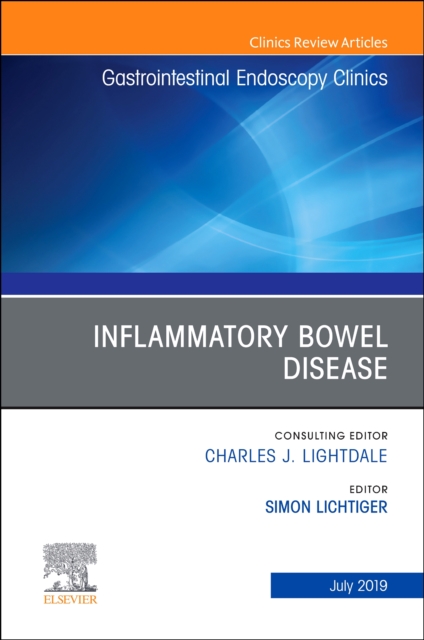 Inflammatory Bowel Disease, An Issue of Gastrointestinal Endoscopy Clinics : Volume 29-3, Hardback Book