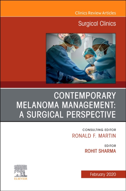 Melanoma, An Issue of Surgical Clinics : Volume 100-1, Hardback Book