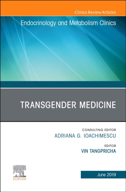Transgender Medicine, An Issue of Endocrinology and Metabolism Clinics of North America : Volume 48-2, Hardback Book