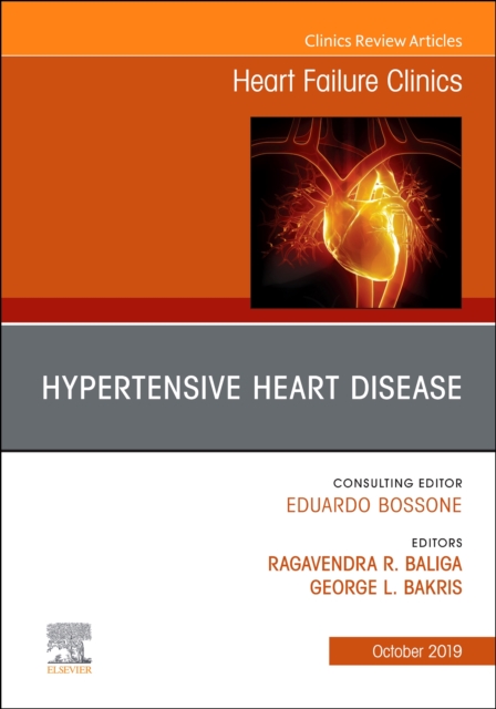 Hypertensive Heart Disease, An Issue of Heart Failure Clinics : Volume 15-4, Hardback Book