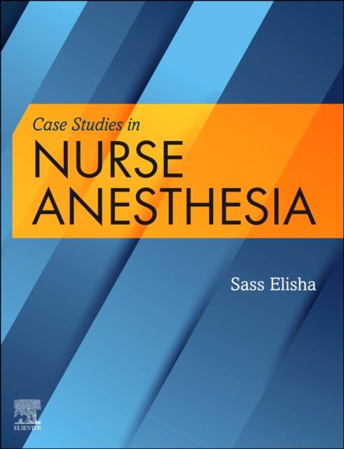 Case Studies in Nurse Anesthesia, Paperback / softback Book