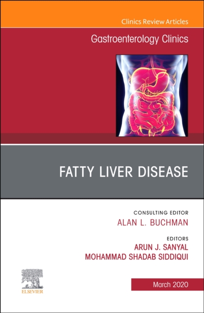 Fatty Liver Disease,An Issue of Gastroenterology Clinics of North America : Volume 49-1, Hardback Book