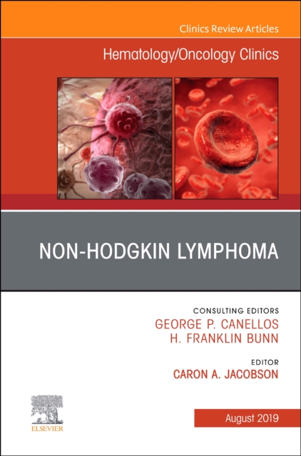 Non-Hodgkin's Lymphoma , An Issue of Hematology/Oncology Clinics of North America : Volume 33-4, Hardback Book