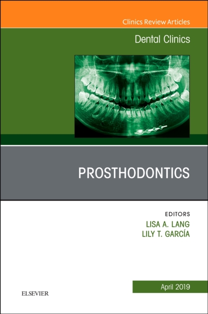 Prosthodontics, An Issue of Dental Clinics of North America : Volume 63-2, Hardback Book