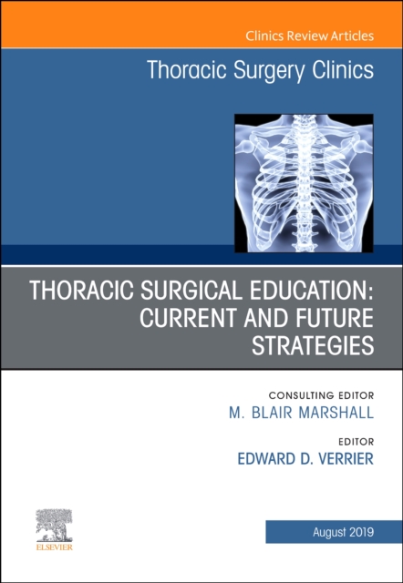Education and the Thoracic Surgeon, An Issue of Thoracic Surgery Clinics : Volume 29-3, Hardback Book