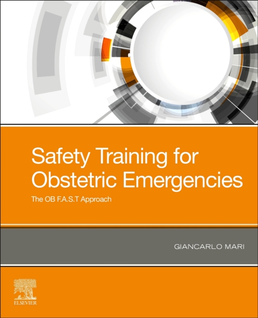 Safety Training for Obstetric Emergencies : The OB F.A.S.T Approach, Paperback / softback Book