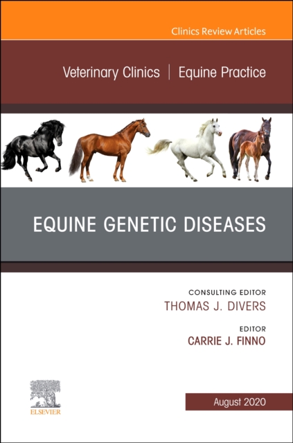 Equine Genetic Diseases, An Issue of Veterinary Clinics of North America: Equine Practice : Volume 36-2, Hardback Book