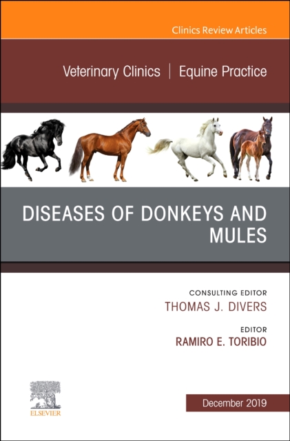 Diseases of Donkeys and Mules, An Issue of Veterinary Clinics of North America: Equine Practice : Volume 35-3, Hardback Book