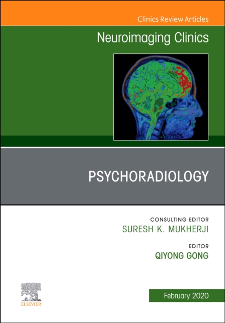 Psychoradiology, An Issue of Neuroimaging Clinics of North America : Volume 30-1, Hardback Book