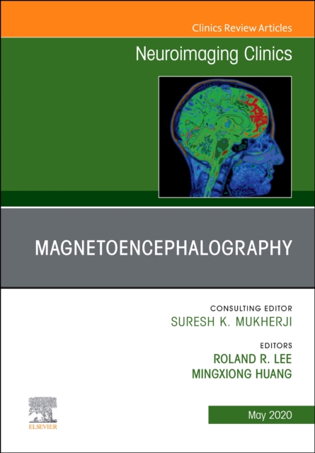 Magnetoencephalography, An Issue of Neuroimaging Clinics of North America : Volume 30-2, Hardback Book