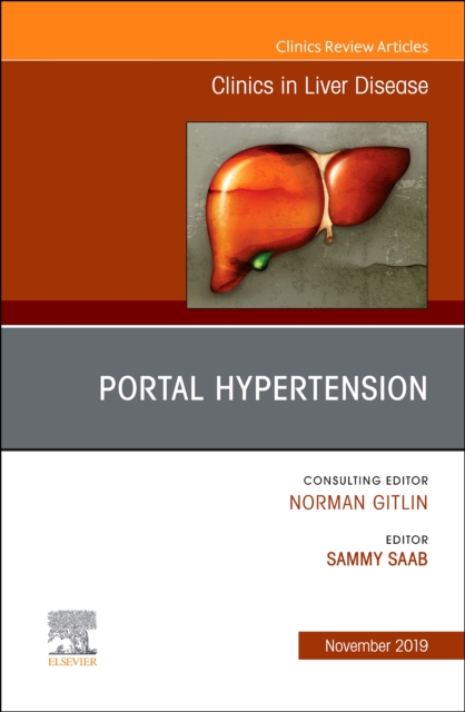 Portal Hypertension, An Issue of Clinics in Liver Disease : Volume 23-4, Hardback Book