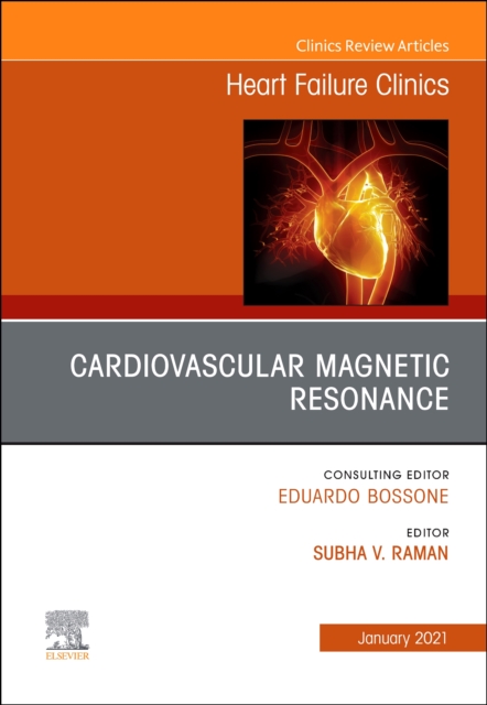 Cardiovascular Magnetic Resonance, An Issue of Heart Failure Clinics : Volume 17-1, Hardback Book