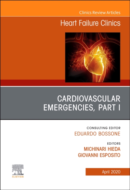 Cardiovascular Emergencies, Part I, An Issue of Heart Failure Clinics : Volume 16-2, Hardback Book
