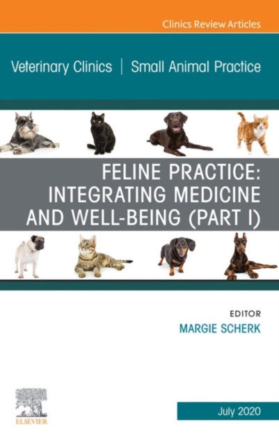 Feline Practice: Integrating Medicine and Well-Being (Part I), An Issue of Veterinary Clinics of North America: Small Animal Practice, E-Book : Feline Practice: Integrating Medicine and Well-Being (Pa, EPUB eBook
