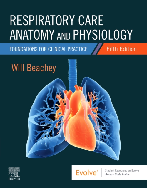Respiratory Care Anatomy and Physiology : Foundations for Clinical Practice, Paperback / softback Book