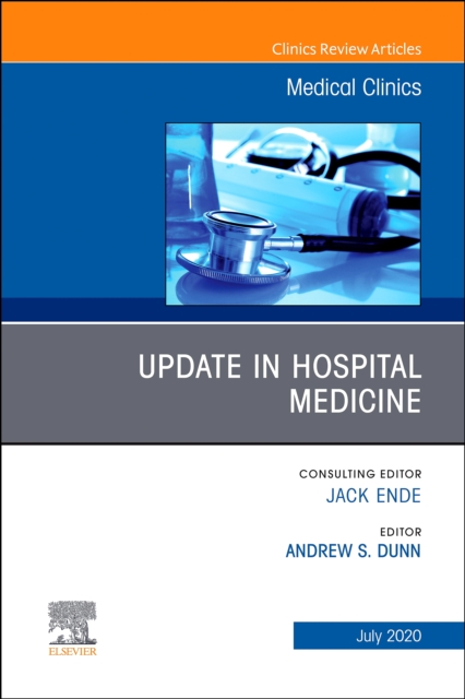 Update in Hospital Medicine, An Issue of Medical Clinics of North America, PDF eBook