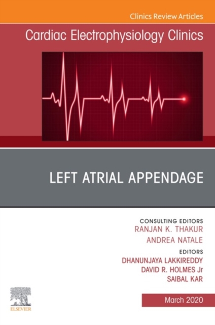 Left Atrial Appendage , An Issue of Cardiac Electrophysiology Clinics, EPUB eBook