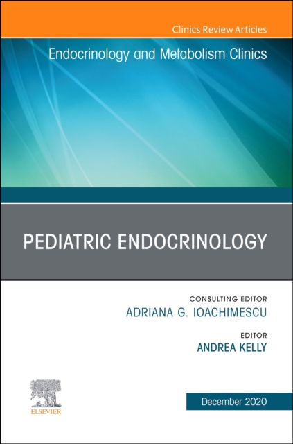Pediatric Endocrinology, An Issue of Endocrinology and Metabolism Clinics of North America : Volume 49-4, Hardback Book