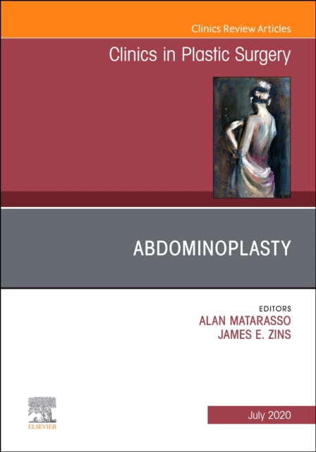 Abdominoplasty, An Issue of Clinics in Plastic Surgery : Volume 47-3, Hardback Book