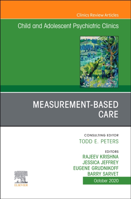 Measurement-Based Care, An Issue of ChildAnd Adolescent Psychiatric Clinics of North America : Volume 29-4, Hardback Book