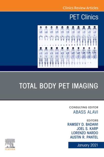 Total Body PET Imaging, An Issue of PET Clinics, E-Book : Total Body PET Imaging, An Issue of PET Clinics, E-Book, EPUB eBook