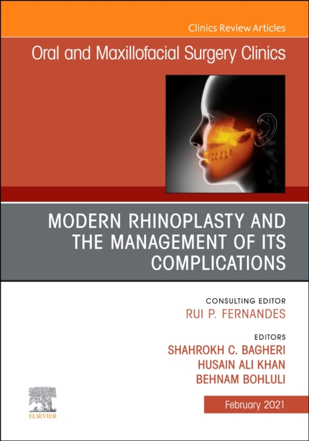 Modern Rhinoplasty and the Management of its Complications, An Issue of Oral and Maxillofacial Surgery Clinics of North America : Volume 33-1, Hardback Book