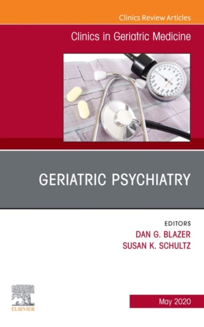Geriatric Psychiatry, An Issue of Clinics in Geriatric Medicine, EPUB eBook