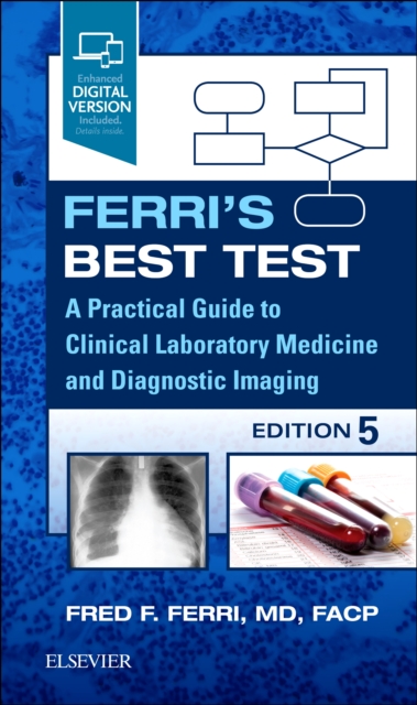 Ferri's Best Test : A Practical Guide to Clinical Laboratory Medicine and Diagnostic Imaging, Paperback / softback Book