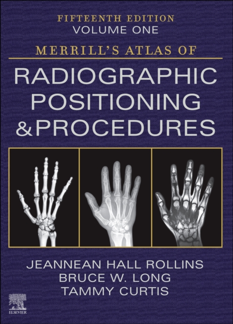 Merrill's Atlas of Radiographic Positioning and Procedures - Volume 1 - E-Book : Merrill's Atlas of Radiographic Positioning and Procedures - Volume 1 - E-Book, EPUB eBook
