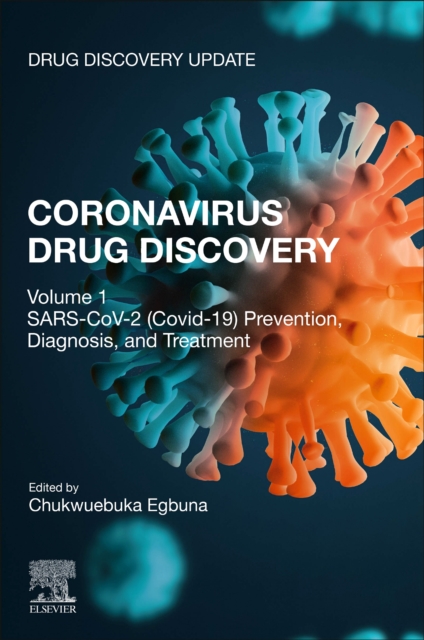 Coronavirus Drug Discovery : Volume 1: SARS-CoV-2 (COVID-19) Prevention, Diagnosis, and Treatment, Paperback / softback Book
