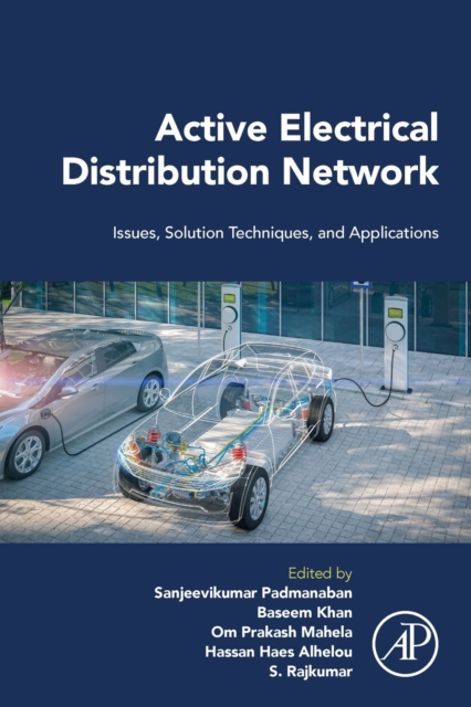 Active Electrical Distribution Network : Issues, Solution Techniques, and Applications, Paperback / softback Book