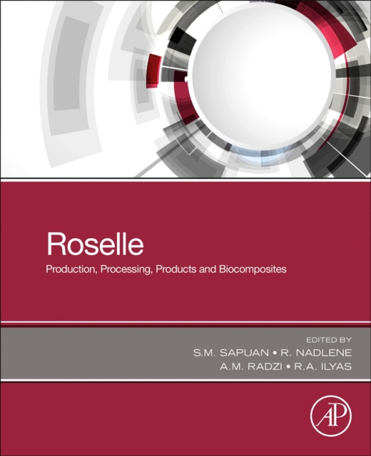 Roselle : Production, Processing, Products and Biocomposites, Paperback / softback Book