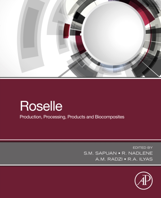 Roselle : Production, Processing, Products and Biocomposites, EPUB eBook
