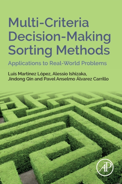 Multi-Criteria Decision-Making Sorting Methods : Applications to Real-World Problems, Paperback / softback Book