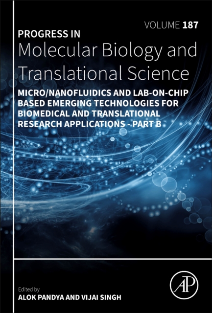 Micro/Nanofluidics and Lab-on-Chip Based Emerging Technologies for Biomedical and Translational Research Applications - Part B : Volume 187, Hardback Book