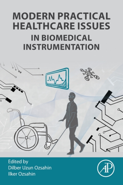 Modern Practical Healthcare Issues in Biomedical Instrumentation, Paperback / softback Book