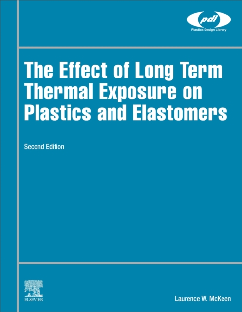 The Effect of Long Term Thermal Exposure on Plastics and Elastomers, Hardback Book