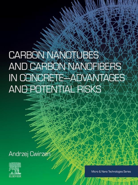 Carbon Nanotubes and Carbon Nanofibers in Concrete-Advantages and Potential Risks, EPUB eBook