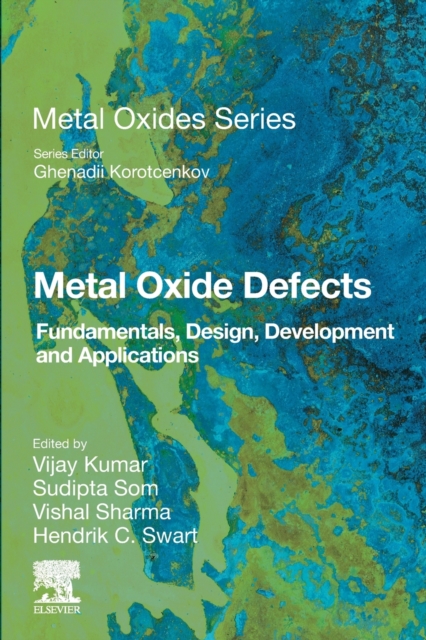 Metal Oxide Defects : Fundamentals, Design, Development and Applications, Paperback / softback Book