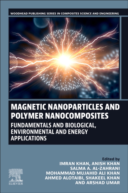 Magnetic Nanoparticles and Polymer Nanocomposites : Fundamentals and Biological, Environmental and Energy Applications, Paperback / softback Book