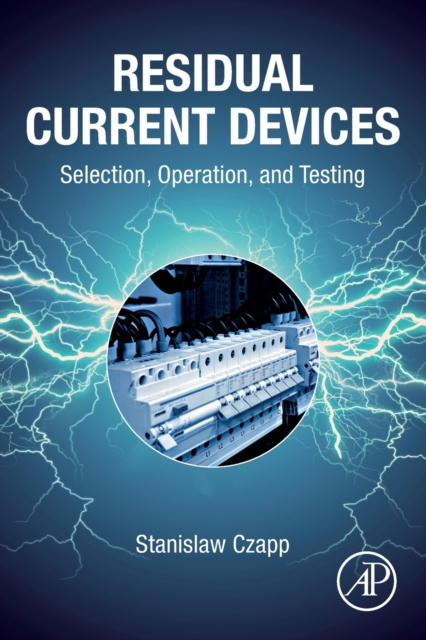 Residual Current Devices : Selection, Operation, and Testing, Paperback / softback Book