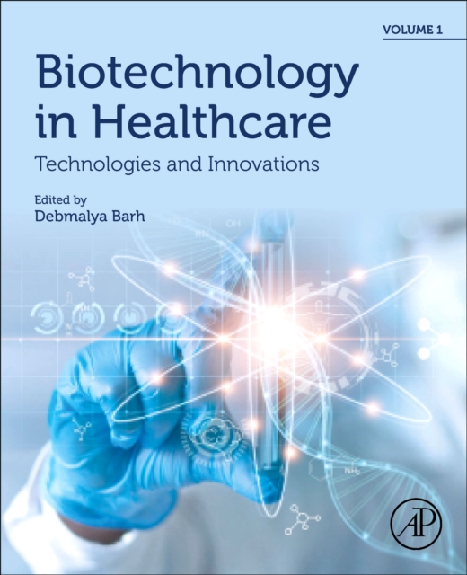 Biotechnology in Healthcare, Volume 1 : Technologies and Innovations, Paperback / softback Book