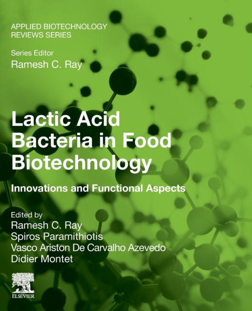 Lactic Acid Bacteria in Food Biotechnology : Innovations and Functional Aspects, Paperback / softback Book