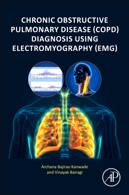Chronic Obstructive Pulmonary Disease (COPD) Diagnosis using Electromyography (EMG), Paperback / softback Book