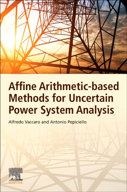 Affine Arithmetic-Based Methods for Uncertain Power System Analysis, Paperback / softback Book